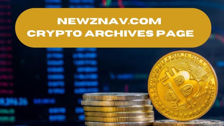 Your Guide to Newznav.com crypto archives page