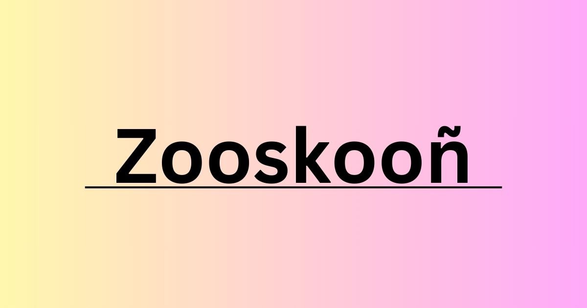 zooskooñ