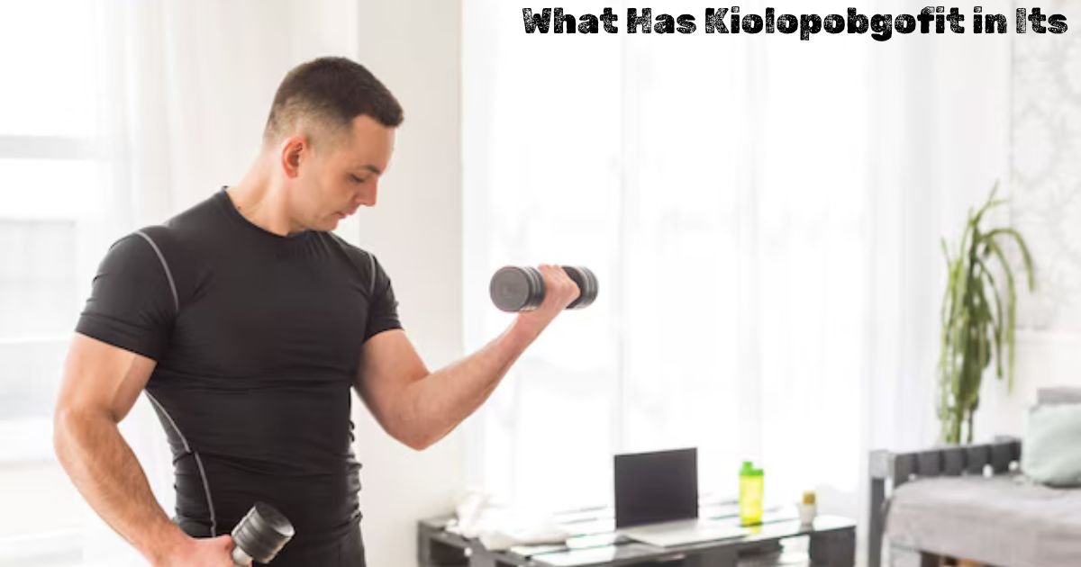 What Has Kiolopobgofit in It