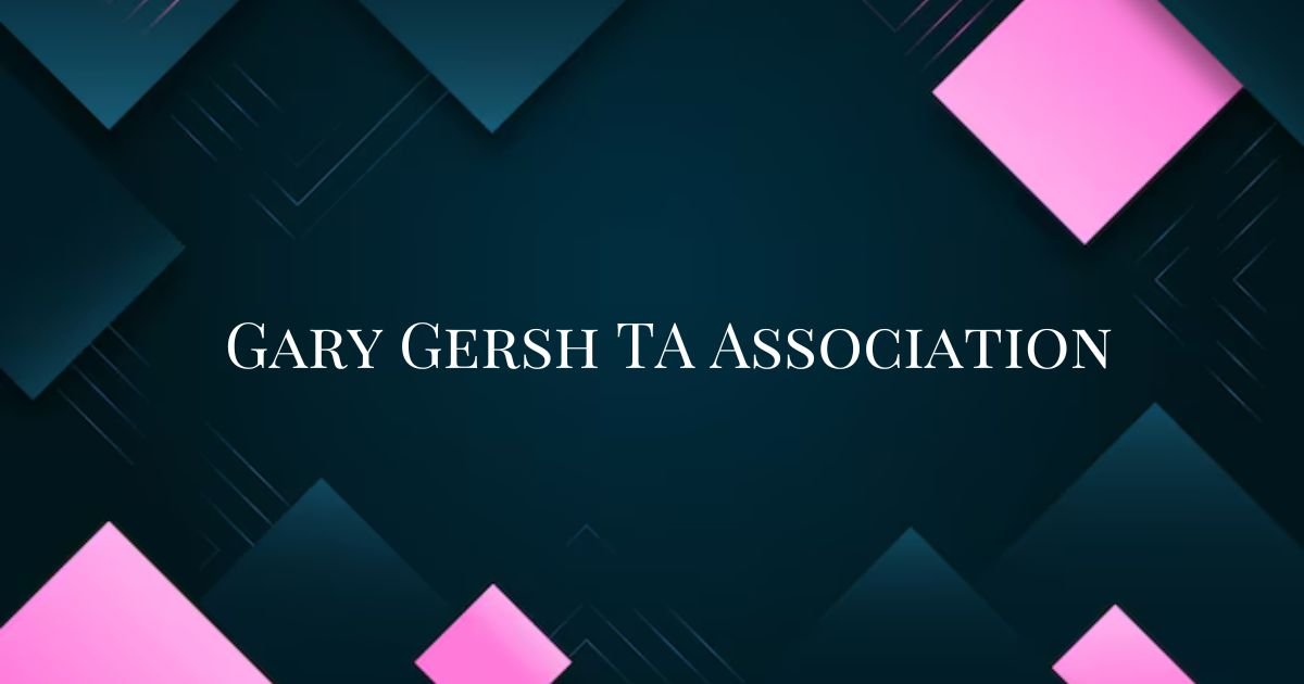 Gary Gersh TA Association